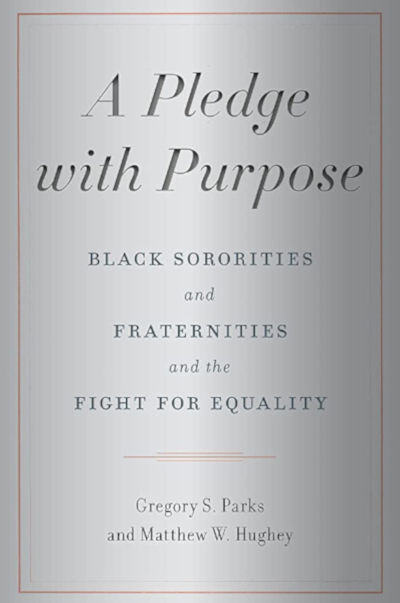Book cover for "A Pledge with Purpose: Black Sororities and Fraternities and the Fight for Equality" by Matthew Hughey
