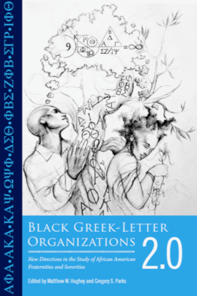 Book cover for "Black Greek-Letter Organizations 2.0: New Directions in the Study of African American Fraternities and Sororities" by Matthew Hughey