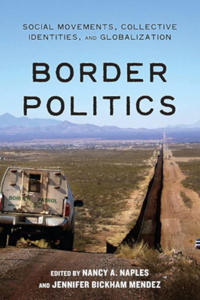 Book cover for "Border Politics: Social Movements, Collective Identities, and Globalization" by Nancy Naples
