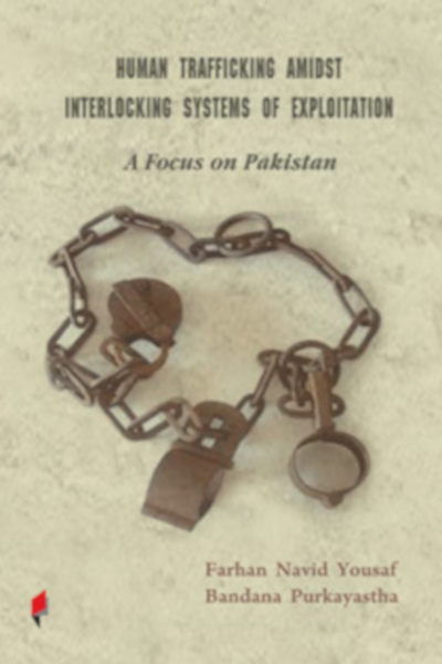 Book cover for "Human Trafficking Amidst Interlocking Systems of Exploitation: A Focus on Pakistan" by Bandana Purkayastha