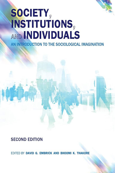 Book cover for "Society, Institutions, and Individuals: An Introduction to the Sociological Imagination" by David Embrick and Bhoomi Thakore