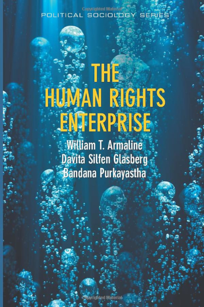 Book cover for "The Human Rights Enterprise: Political Sociology, State Power, and Social Movements" by Bandana Purkayastha