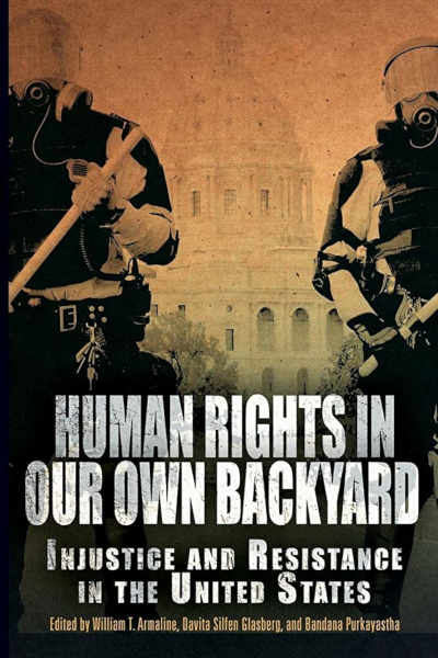 The cover for "Human Rights in Our Own Backyard: Injustice and Resistance in the United States", edited by Bandana Purkayastha